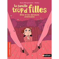 ISBN La famille trop d'filles : Elisa et les danseurs américains : Le livre de Susie Morgenstern, Clotka, Roman, 48 pages
