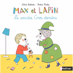 ISBN Max et Lapin - tome 3 La sorcière Gros-derrière : Le livre de Astrid Desbordes, Pauline Martin, 14 pages