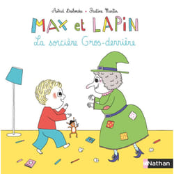 ISBN Max et Lapin - tome 3 La sorcière Gros-derrière : Le livre de Astrid Desbordes, Pauline Martin