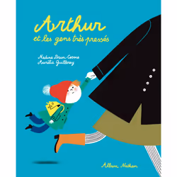 ISBN Arthur et les gens très pressés : Le livre de Nadine Brun-Cosme, Aurélie Guillerey, 32 pages