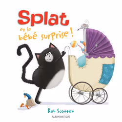 ISBN Splat et le bébé surprise : Le livre de Rob Scotton, 40 pages