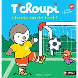 ISBN T'choupi champion de foot ! : Le livre de Thierry Courtin