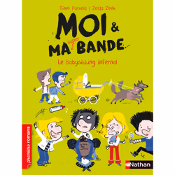 ISBN Moi et ma super bande - Le babysitting infernal : Le livre de Timo Parvela, Zelda Zonk, 96 pages