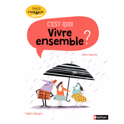ISBN C'est quoi Vivre ensemble ? : Le livre de Oscar Brenifier, Frédéric Benaglia, 96 pages