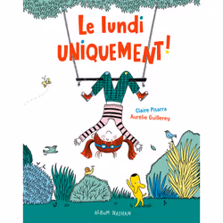 ISBN Le lundi uniquement ! : Le livre de Claire Pisarra, Aurélie Guillerey, 32 pages