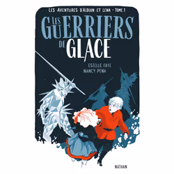 ISBN Les aventures d'Alduin et Léna - tome 1 Les Guerriers de Glace : Le livre de Estelle Faye, Nancy Peña, Roman, 120 pages