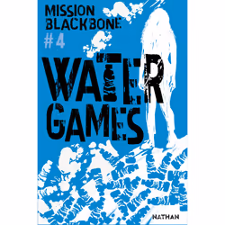 ISBN Mission Blackbone - Tome 4 Water Games : Le livre de Manu Causse, Emmanuelle Urien, Marie Mazas, Maylis Jean-Préau, Roma ...