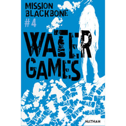 ISBN Mission Blackbone - Tome 4 Water Games : Le livre de Manu Causse, Emmanuelle Urien, Marie Mazas, Maylis Jean-Préau