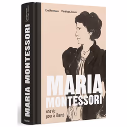 ISBN Maria Montessori - Une vie pour la liberté : Le livre de Eve Herrmann, Pénélope Jossen, Humoristique, 272 pages