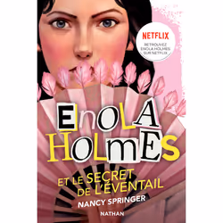 ISBN Les enquêtes d'Enola Holmes, tome 4 : Le secret de l'éventail : Le livre de Nancy Springer, Raphaël Gauthey, Roman, 240  ...