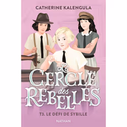 ISBN Le Cercle des rebelles T3 : Le défi de Sybille : Le livre de Catherine Kalengula, Aline Bureau, Roman, 160 pages