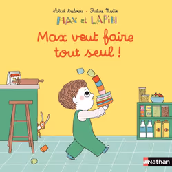 ISBN Max et lapin - Max veut faire tout seul ! Tome 13 : Le livre de Astrid Desbordes, Pauline Martin, 24 pages