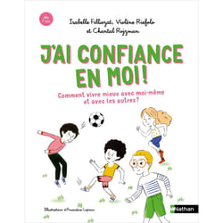 ISBN J'ai confiance en moi ! Comment mieux vivre avec moi-même et avec les autres : Le livre de Isabelle Filliozat, Violène Riefolo, Chantal Rojzman, Amandine Laprun