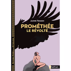 ISBN Prométhée le révolté : Le livre de Janine Teisson, Aline Bureau, Roman, 128 pages