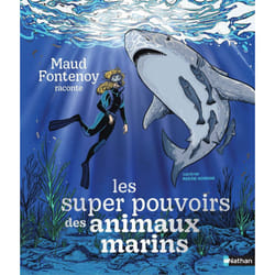 ISBN Les super pouvoirs des animaux marins : Le livre de Maud Fontenoy, Marlène Normand