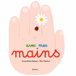 ISBN Avec mes mains : Le livre de Ella Charbon, Gwendoline Raisson, 32 pages