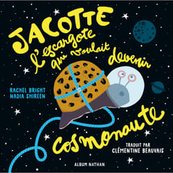 ISBN Jacotte l'escargote qui voulait devenir cosmonaute : Le livre de Rachel Bright, Nadia Shireen