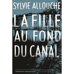 ISBN Court toujours : La fille au fond du canal : Le livre de Sylvie Allouche