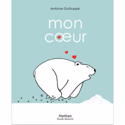 ISBN Mon coeur : Le livre de Antoine Guilloppé, Humoristique, 32 pages