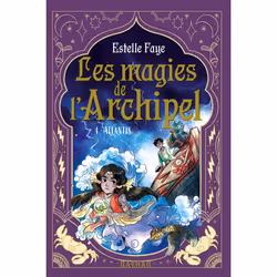 ISBN Les magies de l'archipel T4 : Atlantis : Le livre de Estelle Faye, Sanoe, Roman, 144 pages