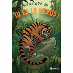 ISBN Tu es le héros ! Dans la peau d'un tigre : Le livre de Eva Grynszpan, Gabriel Germain, Roman, 96 pages
