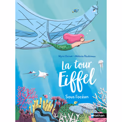 ISBN La tour Eiffel sous l'océan : Le livre de Mymi Doinet, Mélanie Roubineau, 32 pages