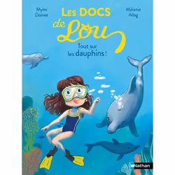 ISBN Les Docs de Lou - Tout sur les dauphins ! : Le livre de Mymi Doinet, Mélanie Allag, 32 pages
