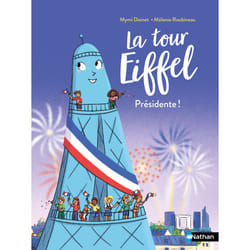 ISBN La tour Eiffel Présidente ! : Le livre de Mymi Doinet, Mélanie Roubineau