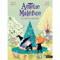 ISBN Amélie Maléfice : La cabane ensorcelée : Le livre de Arnaud Alméras, Gaëlle Duhazé, 32 pages