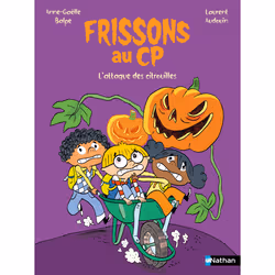 ISBN Frissons au CP - L'attaque des citrouilles : Le livre de Anne-Gaëlle Balpe, Laurent Audouin, 32 pages