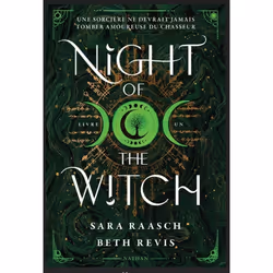 ISBN Night of the Witch - Une sorcière ne devrait jamais tomber amoureuse du chasseur - Tome 1 : Le livre de Sara Raasch, Bet ...