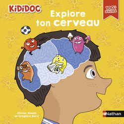 ISBN Explore ton cerveau : Le livre de Grégoire Borst, Olivier Houdé, Laurent Audouin