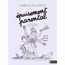 ISBN Epuisement parental - Le prévenir, s'en sortir : Le livre de Isabelle Filliozat, Marie-Loup Berenger, Santé, esprit et c ...