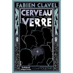 ISBN Court toujours : Cerveau de verre : Le livre de Fabien Clavel