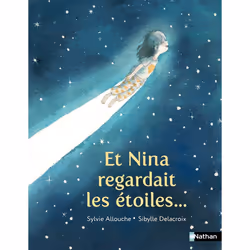 ISBN Et Nina regardait les étoiles ... : Le livre de Sylvie Allouche, Sibylle Delacroix, 64 pages