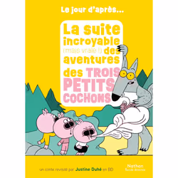 ISBN La suite incroyable (mais vraie !) des aventures des trois petits cochons : Le livre de Justine Duhé, Humoristique, 32 p ...
