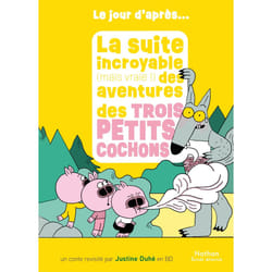 ISBN La suite incroyable (mais vraie !) des aventures des trois petits cochons : Le livre de Justine Duhé