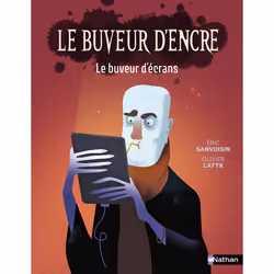 ISBN Le buveur d'encre - Le buveur d'écrans : Le livre de Éric Sanvoisin, Olivier Latyk, 48 pages
