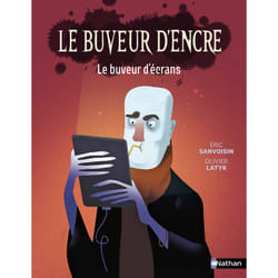 ISBN Le buveur d'encre - Le buveur d'écrans : Le livre de Éric Sanvoisin, Olivier Latyk