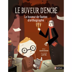 ISBN Le Buveur d'encre - Le buveur de fautes d'orthographe : Le livre de Éric Sanvoisin, Olivier Latyk, 48 pages