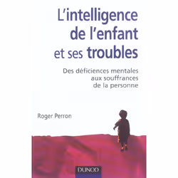 ISBN L'Intelligence De L'Enfant Et Ses Troubles - 2eme Edition - Des Deficiences Mentales De L'Enfance Au (2e Edition), Psych ...