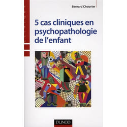 5 cas cliniques en psychopathologie de l'enfant