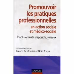ISBN Promouvoir Les Pratiques Professionnelles En Action Sociale Et Medico-Sociale; Etablissements, Dispositifs, Reseaux, soc ...