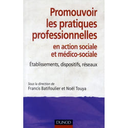Promouvoir les pratiques professionnelles. Établissements, dispositifs et réseaux sociaux et médico-