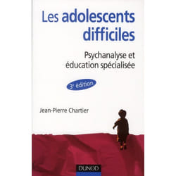 Les adolescent difficiles - 3e édition - Psychanalyse et éducation spécialisée