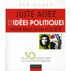 Juste assez d'idées politiques pour briller en société - les 50 grandes idées que vous devez connaître