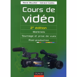 ISBN Cours De Video; Materiels, Tournage Et Prises De Vues, Post-Production (2e Edition), Photographie, Français