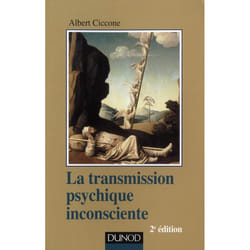 La transmission psychique inconsciente - 2e ed.