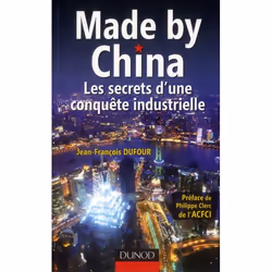 ISBN Made By China; Les Secrets D'Une Conquete Industrielle, politique, Français