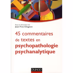 ISBN 45 Commentaires De Textes En Psychopathologie Psychanalytique; L'Enfant, L'Adolescent Et L'Adulte, Psychologie, Français